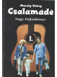 Muszty-Dobay: Csalamádé - Nagy daloskönyv 1.