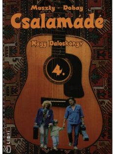 Muszty-Dobay: Csalamádé - Nagy Daloskönyv 4.