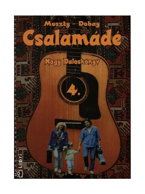 Muszty-Dobay: Csalamádé - Nagy Daloskönyv 4.