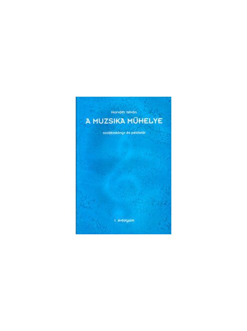 Horváth István: A muzsika műhelye