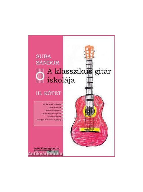 Suba Sándor: A klasszikus gitár iskolája III. kötet