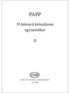 Papp Lajos: 35 könnyű kétszólamú egyneműkar 2