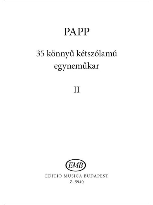 Papp Lajos: 35 könnyű kétszólamú egyneműkar 2