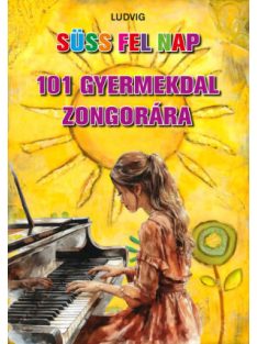 Süss Fel Nap 101 Gyermekdal zongorára